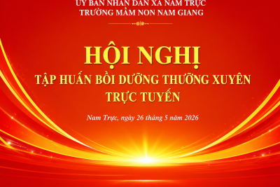 TRƯỜNG MẦM NON NAM GIANG THAM GIA TẬP HUẤN TRỰC TUYẾN HƯỚNG DẪN THỰC HIỆN BỒI DƯỠNG THƯỜNG XUYÊN NĂM HỌC 2025 – 2026