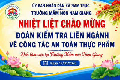 TRƯỜNG MẦM NON NAM GIANG ĐÓN ĐOÀN KIỂM TRA LIÊN NGÀNH VỀ CÔNG TÁC AN TOÀN THỰC PHẨM