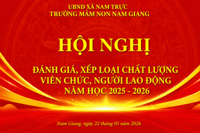 HỘI NGHỊ ĐÁNH GIÁ, XẾP LOẠI CHẤT LƯỢNG VIÊN CHỨC, NGƯỜI LAO ĐỘNG NĂM HỌC 2025 – 2026 TRƯỜNG MẦM NON NAM GIANG